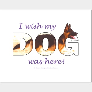I wish my dog was here - German shepherd oil painting wordart Posters and Art